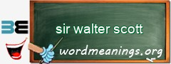WordMeaning blackboard for sir walter scott
